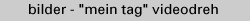 bilder - videodreh